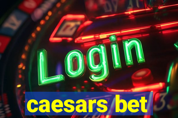 caesars bet